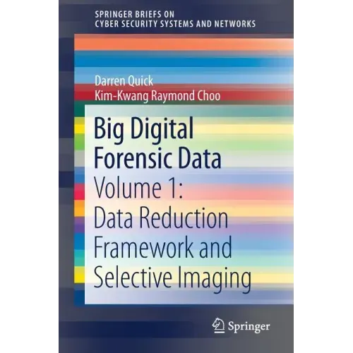 Big Digital Forensic Data: Volume 1: Data Reduction Framework and Selective Imaging