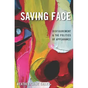 Saving Face: Disfigurement and the Politics of Appearance - Paperback