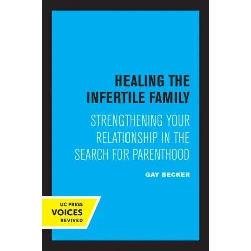 Healing the Infertile Family: Strengthening Your Relationship in the Search for Parenthood