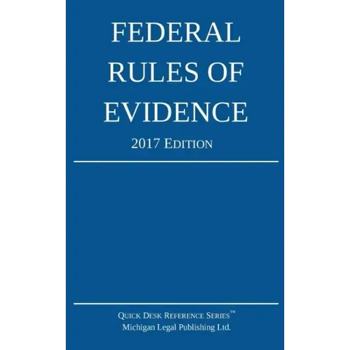 Federal Rules of Evidence; 2017 Edition