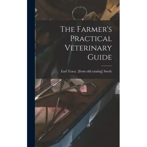 The Farmer's Practical Veterinary Guide