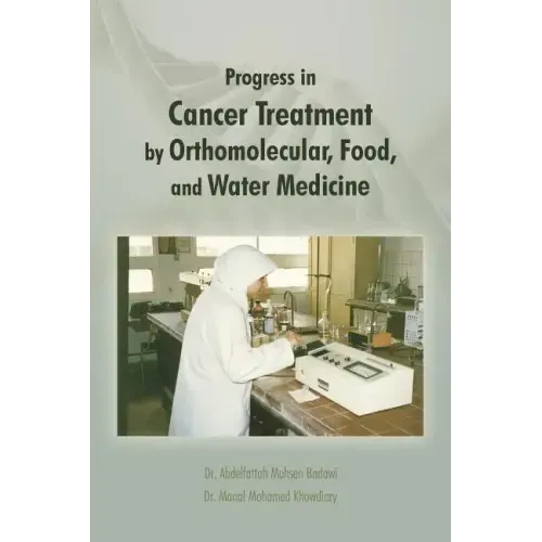Progress in Cancer Treatment by Orthomolecular, Food, and Water Medicine