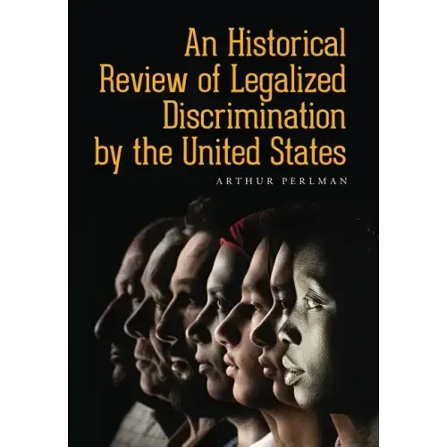 An Historical Review of Legalized Discrimination by the United States