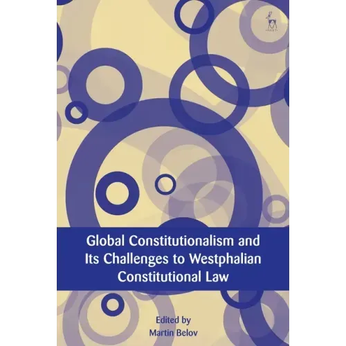 Global Constitutionalism and Its Challenges to Westphalian Constitutional Law