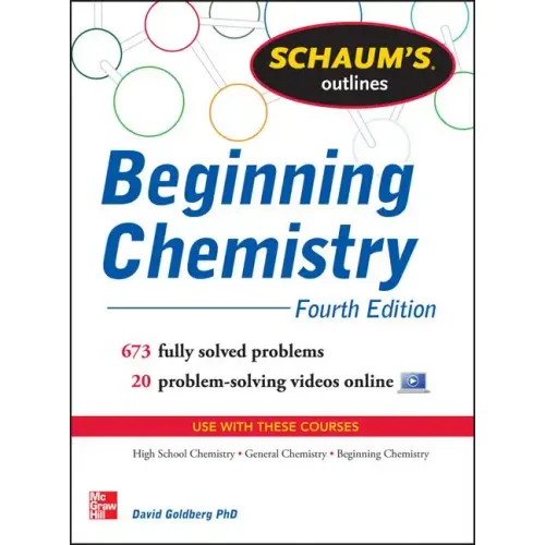 Schaum's Outline of Beginning Chemistry: 673 Solved Problems + 16 Videos