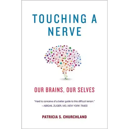 Touching a Nerve: Our Brains, Our Selves