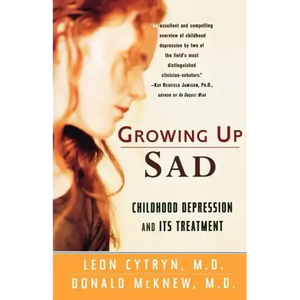 Growing Up Sad: Clindhood Depression and Its Treatment - Paperback