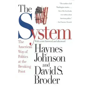 The System: The American Way of Politics at the Breaking Point - Paperback