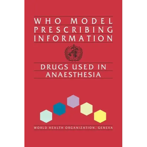 Who Model Prescribing Information: Drugs Used in Anaesthesia