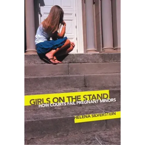 Girls on the Stand: How Courts Fail Pregnant Minors