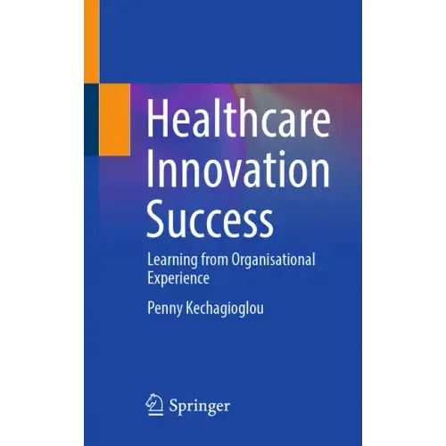 Healthcare Innovation Success: Learning from Organisational Experience