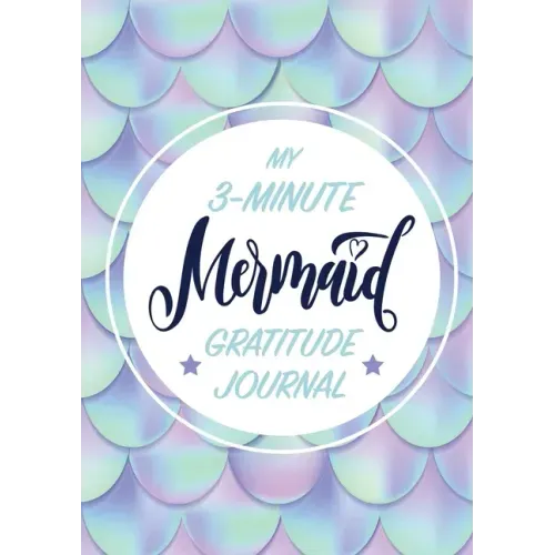 My 3-Minute Mermaid Gratitude Journal for Kids: (A5 - 5.8 x 8.3 inch)
