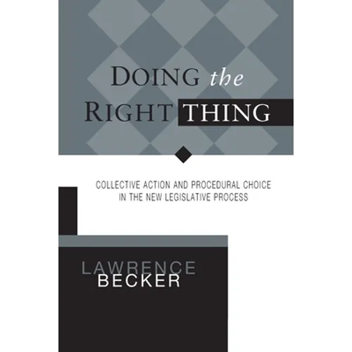 Doing the Right Thing: Collective Action & Procedural Choice in New Legislative Process