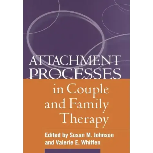 Attachment Processes in Couple and Family Therapy