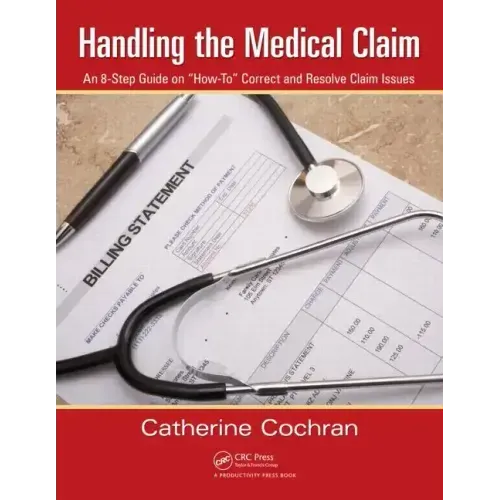 Handling the Medical Claim: An 8-Step Guide on 'How To' Correct and Resolve Claim Issues
