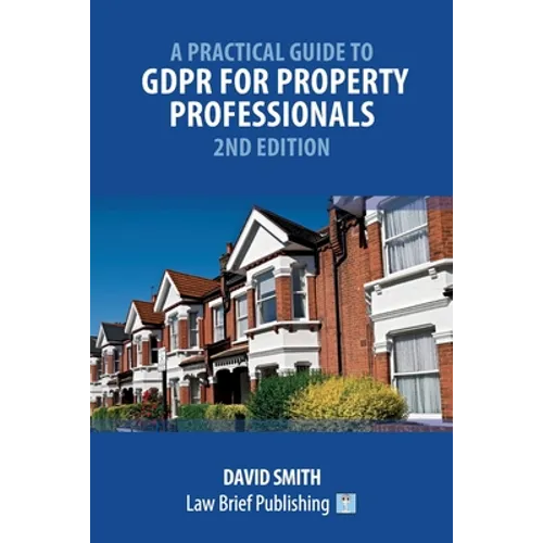 A Practical Guide to GDPR for Property Professionals - 2nd Edition