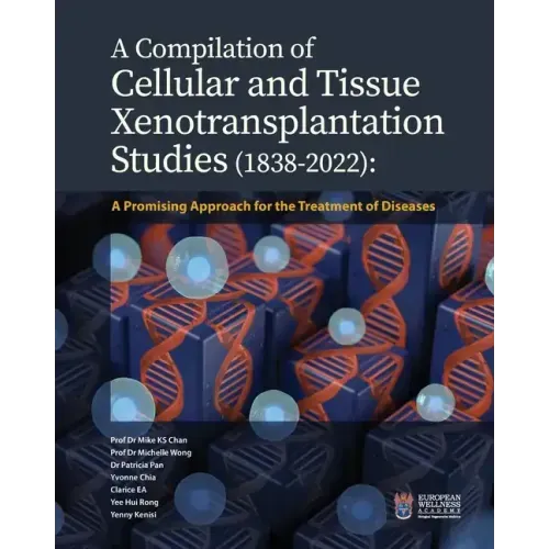 A Compilation of Cellular and Tissue Xenotransplantation Studies (1838-2022): A Promising Approach for the Treatment of Diseases