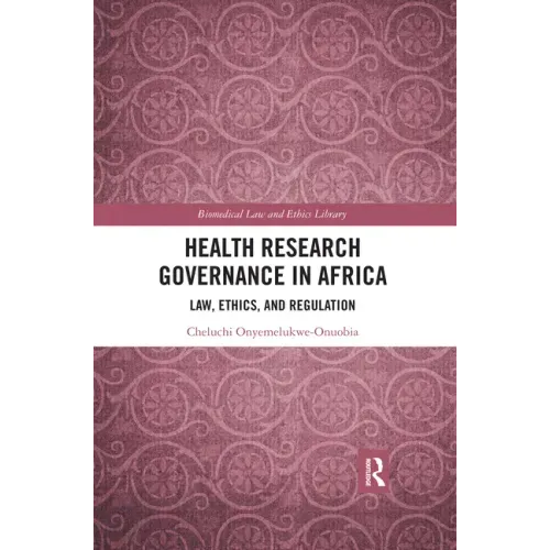 Health Research Governance in Africa: Law, Ethics, and Regulation