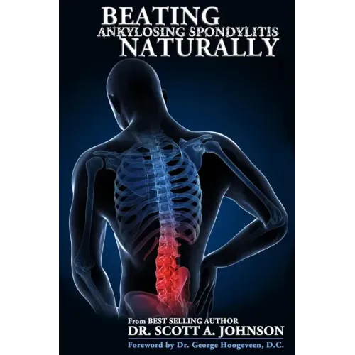 Beating Ankylosing Spondylitis Naturally