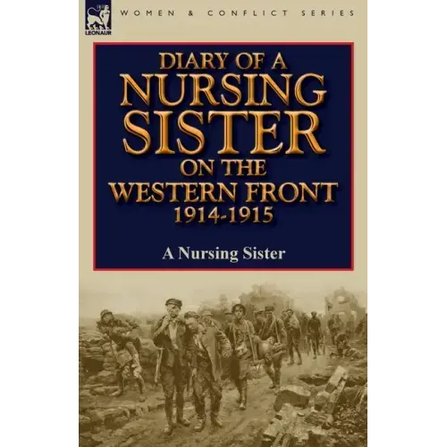Diary of a Nursing Sister on the Western Front 1914-1915 - Paperback