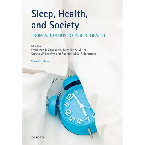 Sleep, Health, and Society: From Aetiology to Public Health