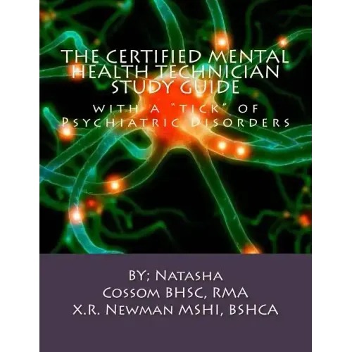 The Certified Mental Health Technician Study Guide: with a "tick" of Psychiatric Disorders