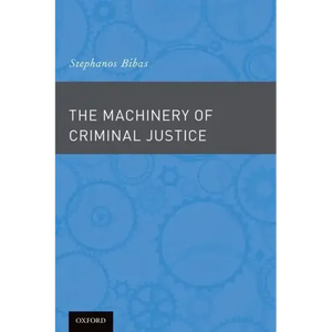 The Machinery of Criminal Justice - Paperback