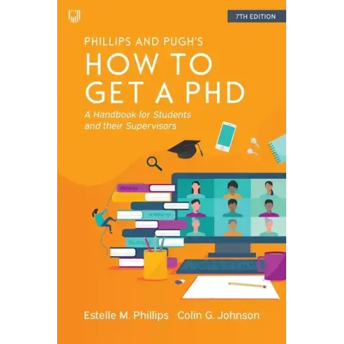 How to Get a PhD: A Handbook for Students and their Supervisors