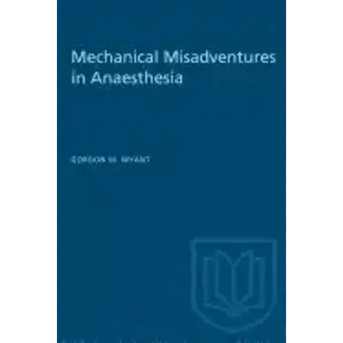 Mechanical Misadventures in Anaesthesia