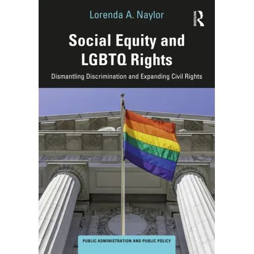 Social Equity and LGBTQ Rights: Dismantling Discrimination and Expanding Civil Rights