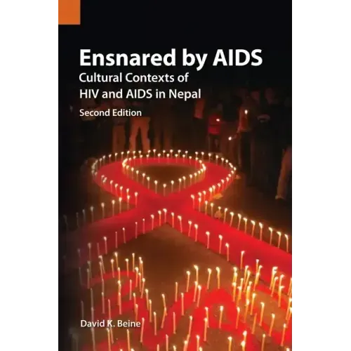 Ensnared by AIDS: Cultural Contexts of HIV and AIDS in Nepal - Paperback
