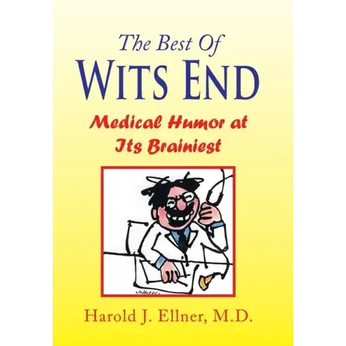 The Best of Wits End: Medical Humor at Its Brainiest