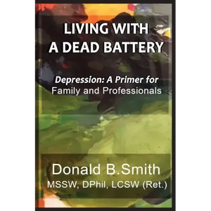 Living with a Dead Battery: Depression: A Primer for Family and Professionals - Paperback