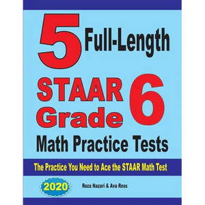 5 Full-Length STAAR Grade 6 Math Practice Tests: The Practice You Need to Ace the STAAR Math Test - Paperback