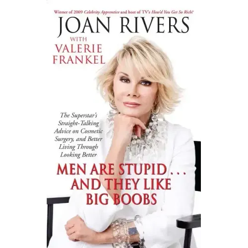 Men Are Stupid... and They Like Big Boobs: A Woman's Guide to Beauty Through Plastic Surgery - Paperback