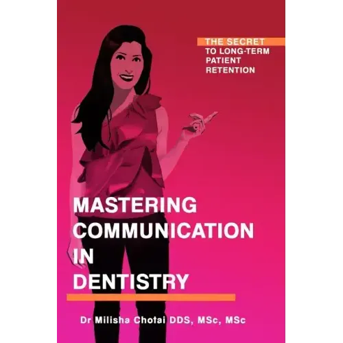 Mastering Communication in Dentistry: The Secret to Long-term Patient Retention