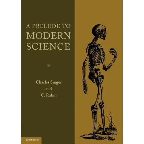 A Prelude to Modern Science: Being a Discussion of the History, Sources and Circumstances of the 'Tabulae Anatomicae Sex' of Vesalius