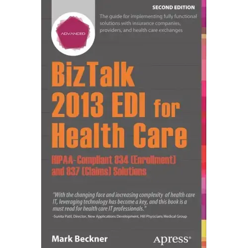 BizTalk 2013 EDI for Health Care: Hipaa-Compliant 834 (Enrollment) and 837 (Claims) Solutions