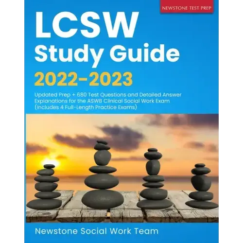 LCSW Study Guide 2022-2023: Updated Prep + 680 Test Questions and Detailed Answer Explanations for the ASWB Clinical Social Work Exam (Includes 4