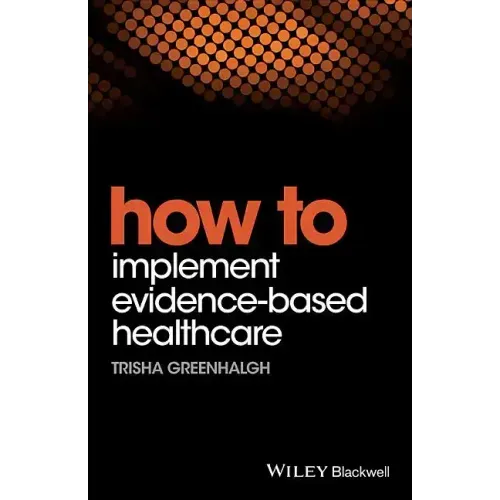 How to Implement Evidence-Based Healthcare