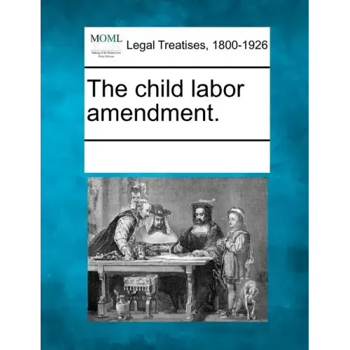 The Child Labor Amendment.