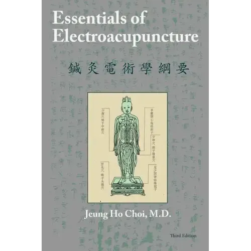 Essentials of Electroacupuncture Third Edition