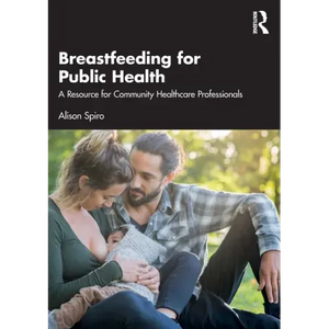 Breastfeeding for Public Health: A Resource for Community Healthcare Professionals - Paperback