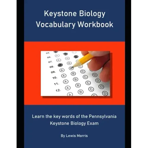 Keystone Biology Vocabulary Workbook: Learn the key words of the Pennsylvania Keystone Biology Exam