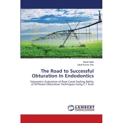 The Road to Successful Obturation In Endodontics