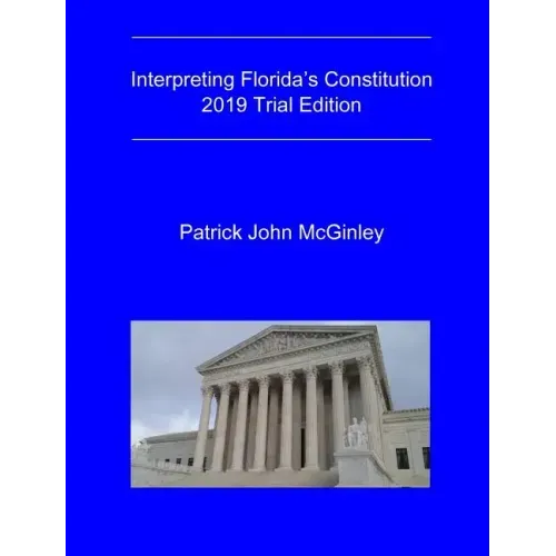 Interpreting Florida's Constitution, 2019 Trial Edition