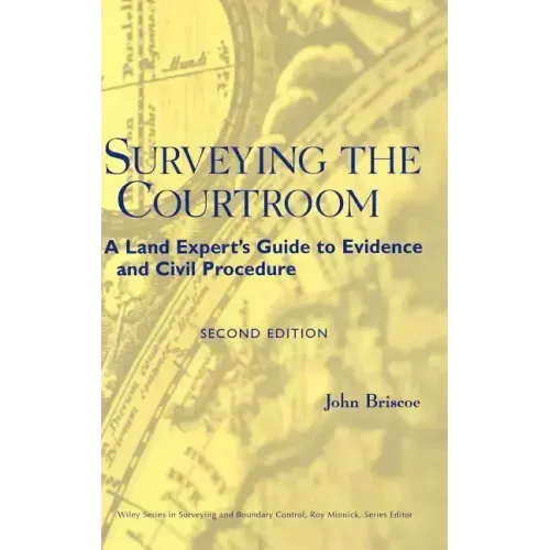 Surveying the Courtroom: A Land Expert's Guide to Evidence and Civil Procedure