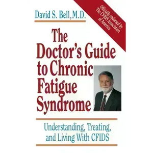The Doctor's Guide to Chronic Fatigue Syndrome: Understanding, Treating, and Living with Cfids - Paperback