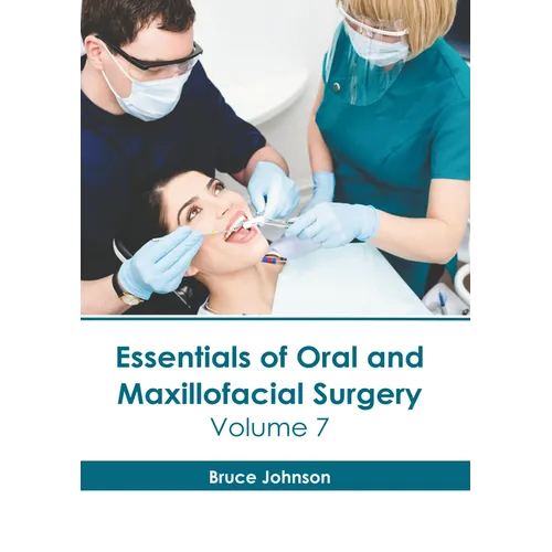 Essentials of Oral and Maxillofacial Surgery: Volume 7