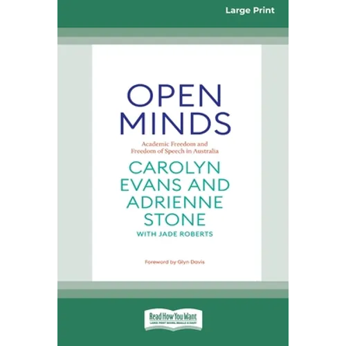 Open Minds: Academic freedom and freedom of speech in Australia [16pt Large Print Edition]
